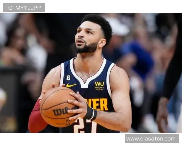 贾马尔穆雷坚定信念球队会不断进步迎接挑战新星崭露头角